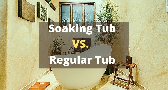soaking tub vs regular tub